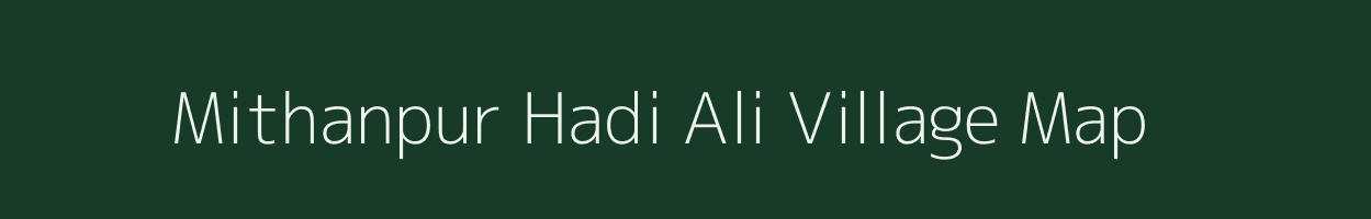 Mithanpur Hadi Ali village map in Uttar Pradesh