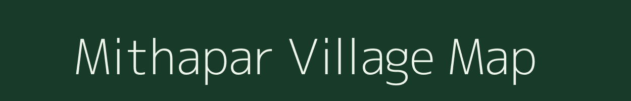Mithapar village map in Gujarat