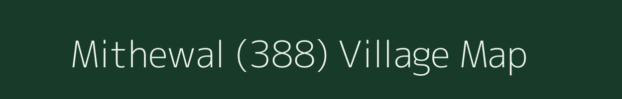 Mithewal (388) village map in Punjab