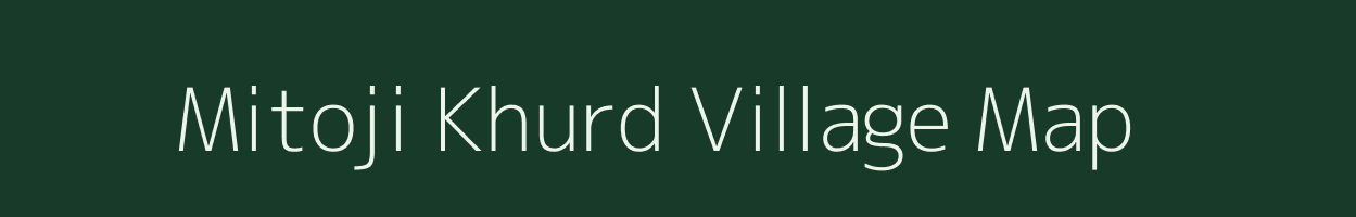 Mitoji Khurd village map in Madhya Pradesh