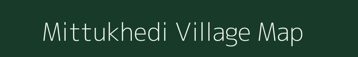 Mittukhedi village map in Madhya Pradesh