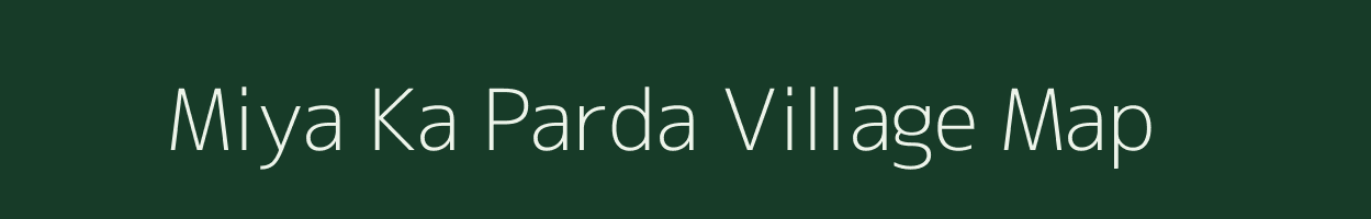 Miya Ka Parda village map in Rajasthan