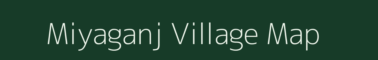 Miyaganj village map in Uttar Pradesh