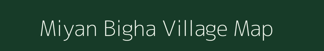 Miyan Bigha village map in Bihar