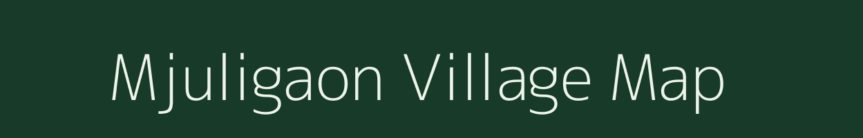 Mjuligaon village map in Assam