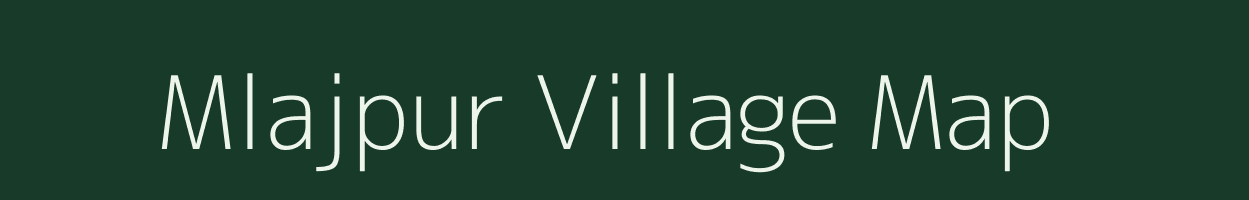 Mlajpur village map in Madhya Pradesh