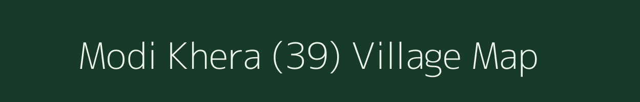 Modi Khera (39) village map in Punjab