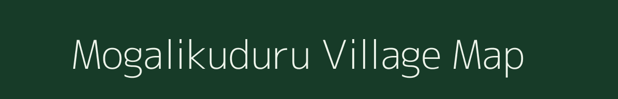 Mogalikuduru village map in Andhra Pradesh