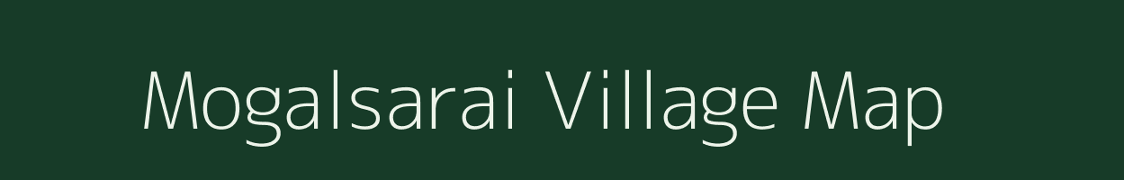 Mogalsarai village map in Bihar