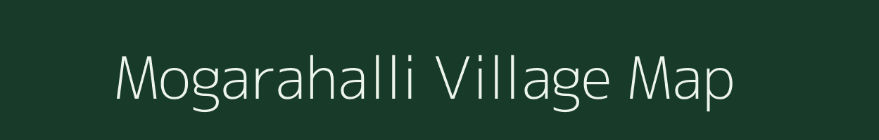 Mogarahalli village map in Karnataka