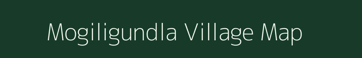 Mogiligundla village map in Andhra Pradesh