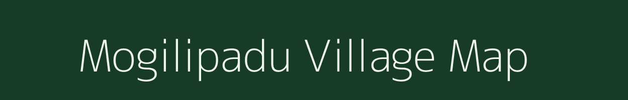 Mogilipadu village map in Andhra Pradesh
