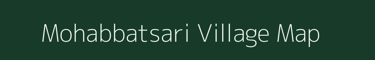 Mohabbatsari village map in Rajasthan