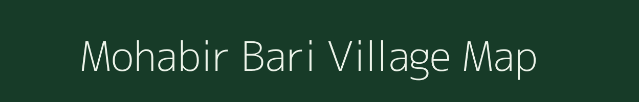 Mohabir Bari village map in Assam