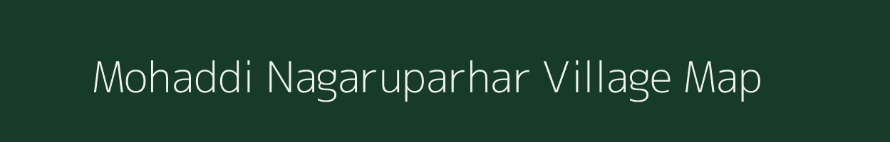 Mohaddi Nagaruparhar village map in Uttar Pradesh