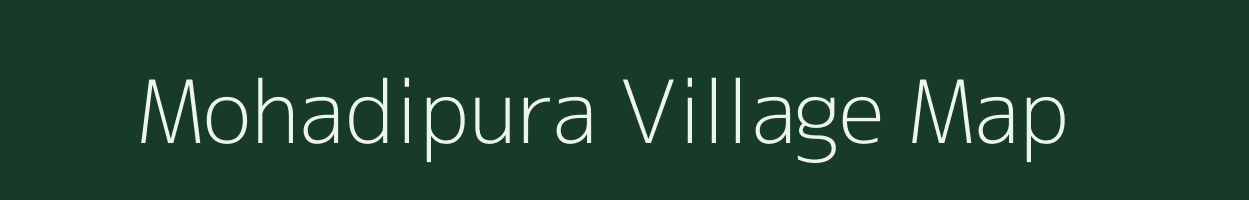 Mohadipura village map in Madhya Pradesh