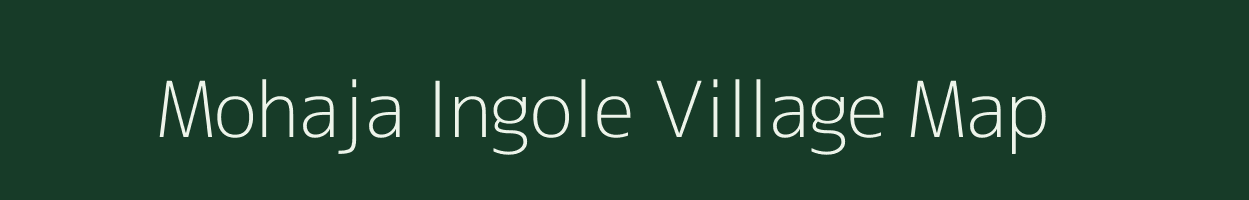 Mohaja Ingole village map in Maharashtra