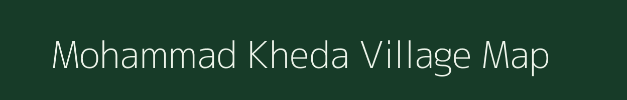 Mohammad Kheda village map in Madhya Pradesh