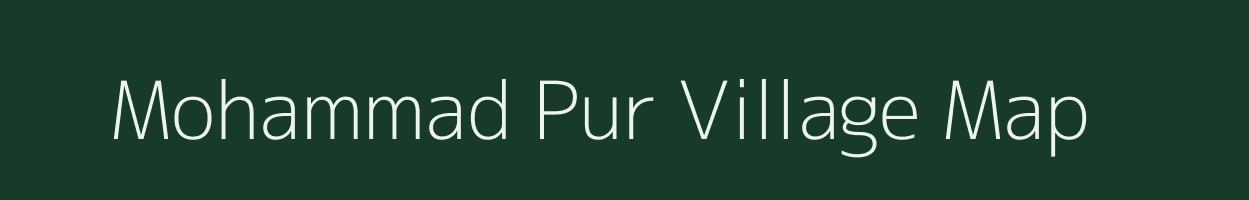 Mohammad Pur village map in Uttar Pradesh