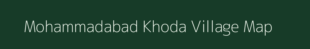 Mohammadabad Khoda village map in Uttar Pradesh