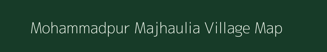 Mohammadpur Majhaulia village map in Bihar