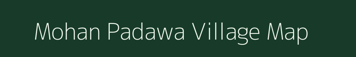 Mohan Padawa village map in Madhya Pradesh