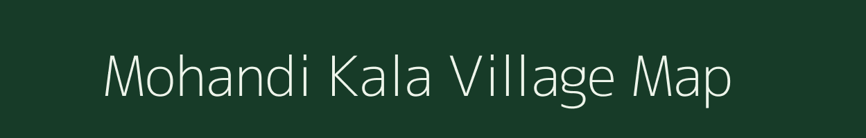 Mohandi Kala village map in Chhattisgarh