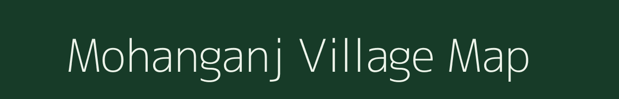 Mohanganj village map in Bihar