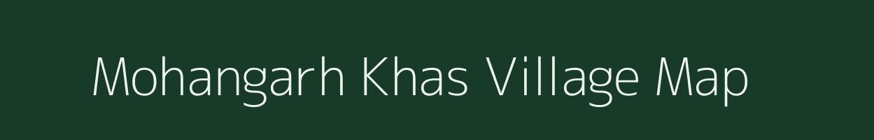 Mohangarh Khas village map in Madhya Pradesh