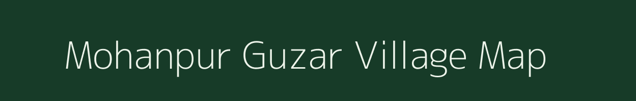 Mohanpur Guzar village map in Uttar Pradesh