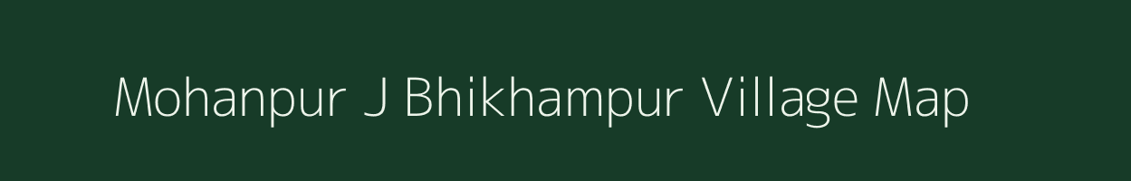 Mohanpur J Bhikhampur village map in Uttar Pradesh