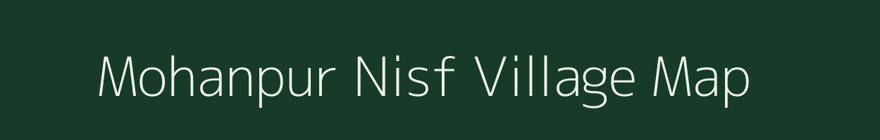 Mohanpur Nisf village map in Bihar