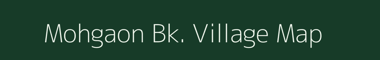 Mohgaon Bk. village map in Maharashtra