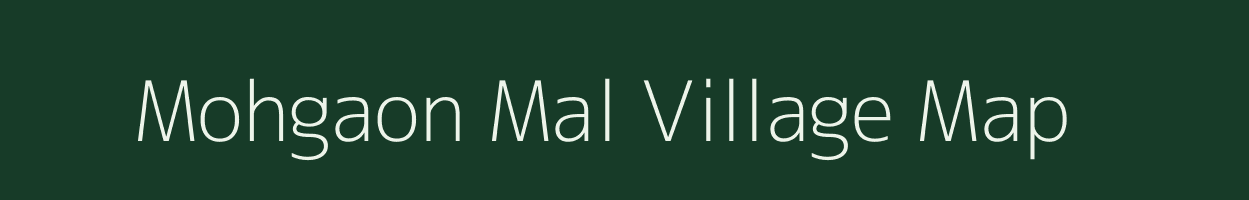 Mohgaon Mal village map in Madhya Pradesh