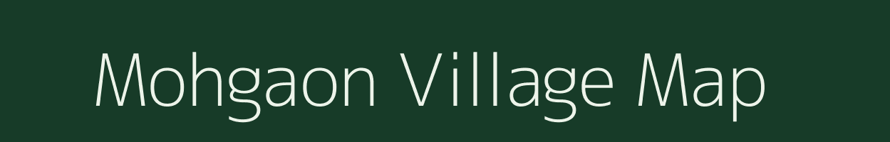 Mohgaon village map in Maharashtra