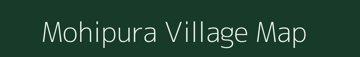 Mohipura village map in Madhya Pradesh