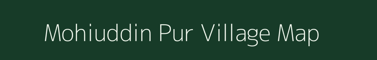 Mohiuddin Pur village map in Uttar Pradesh