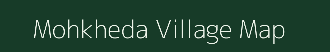 Mohkheda village map in Madhya Pradesh