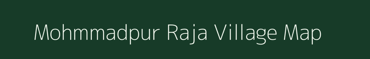 Mohmmadpur Raja village map in Uttar Pradesh