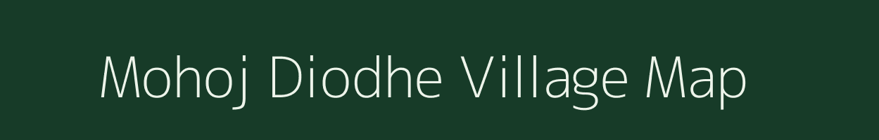 Mohoj Diodhe village map in Maharashtra