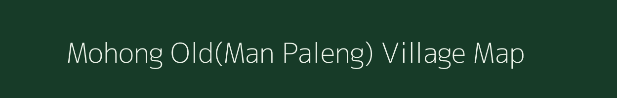 Mohong Old(Man Paleng) village map in Arunachal Pradesh