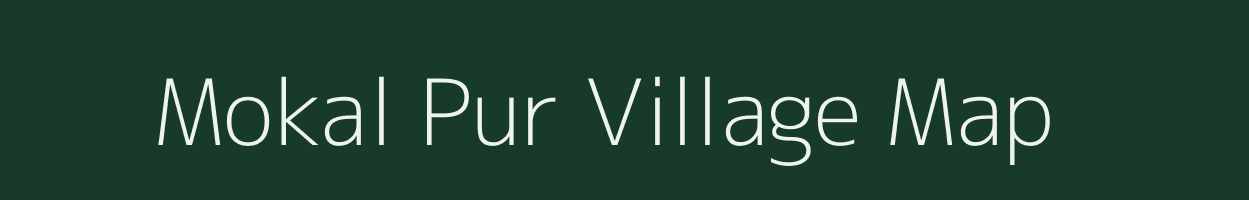 Mokal Pur village map in Uttar Pradesh