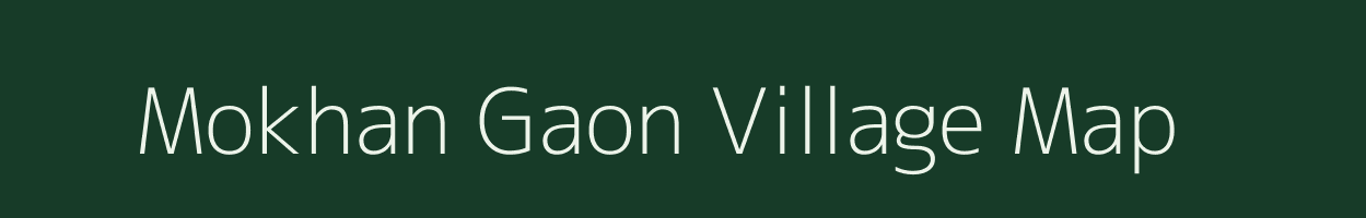 Mokhan Gaon village map in Madhya Pradesh