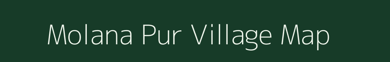 Molana Pur village map in Uttar Pradesh