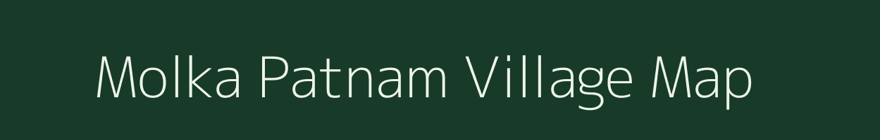 Molka Patnam village map in Andhra Pradesh