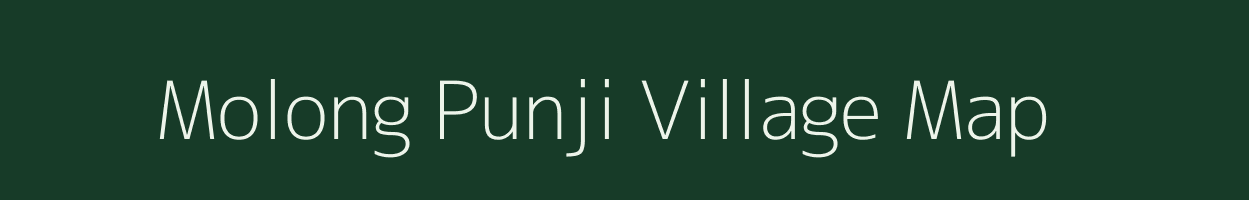 Molong Punji village map in Assam