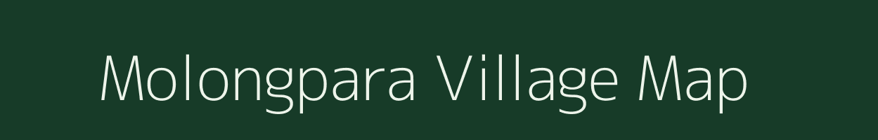 Molongpara village map in Meghalaya