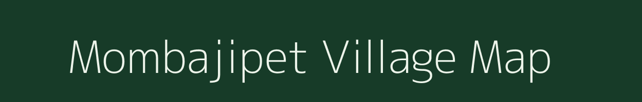 Mombajipet village map in Andhra Pradesh