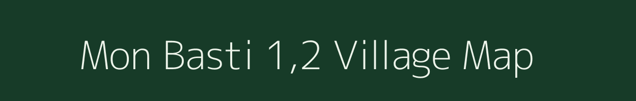 Mon Basti 1,2 village map in Assam