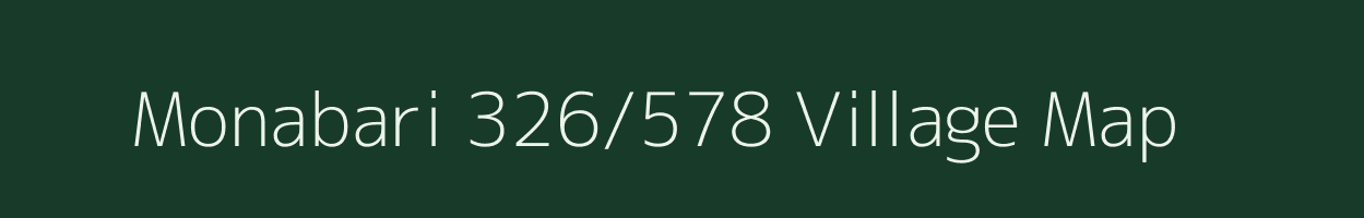 Monabari 326/578 village map in Assam